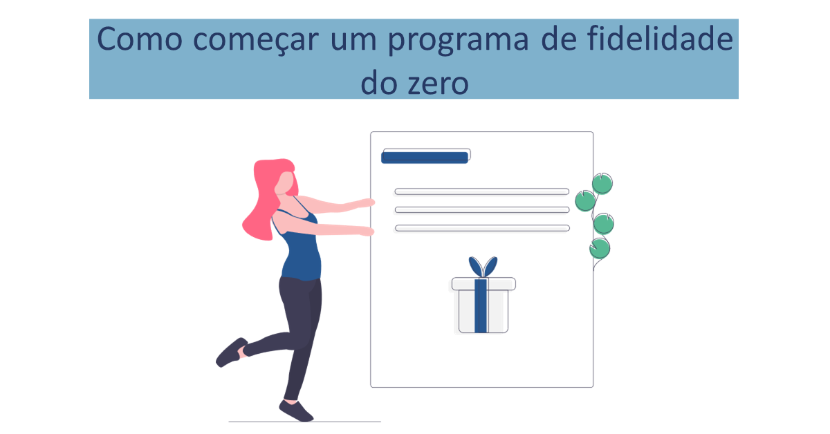 Como começar um programa de fidelidade do zero